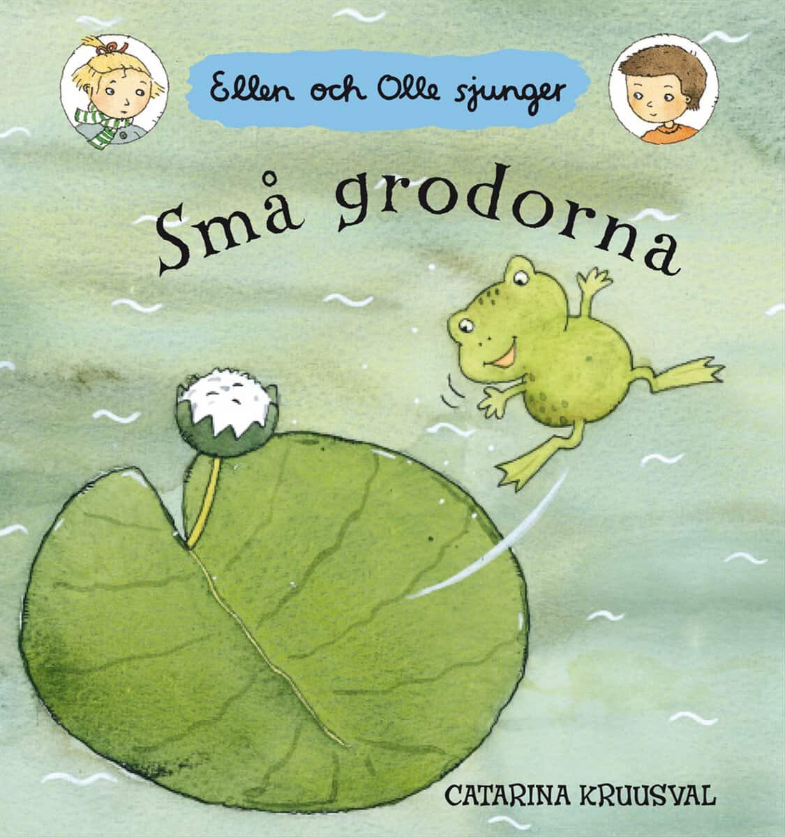 Catarina Kruusval : Små grodorna