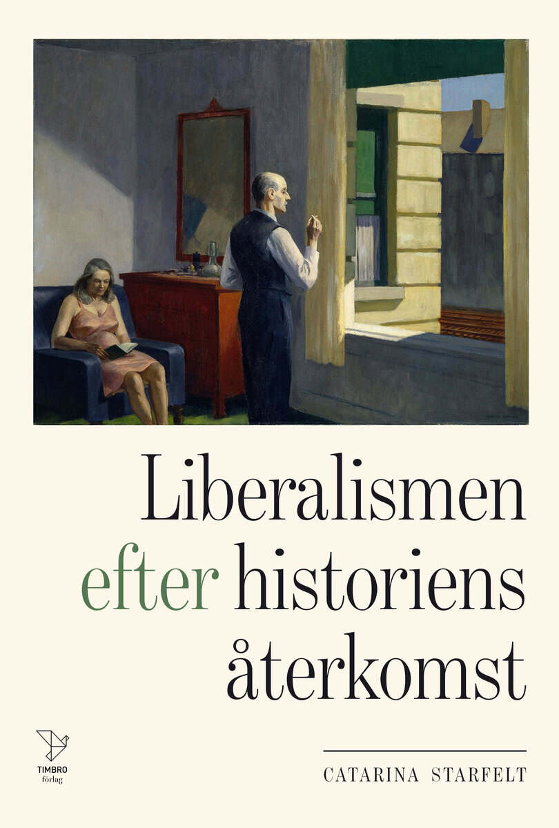 Catarina Starfelt : Liberalismen efter historiens återkomst