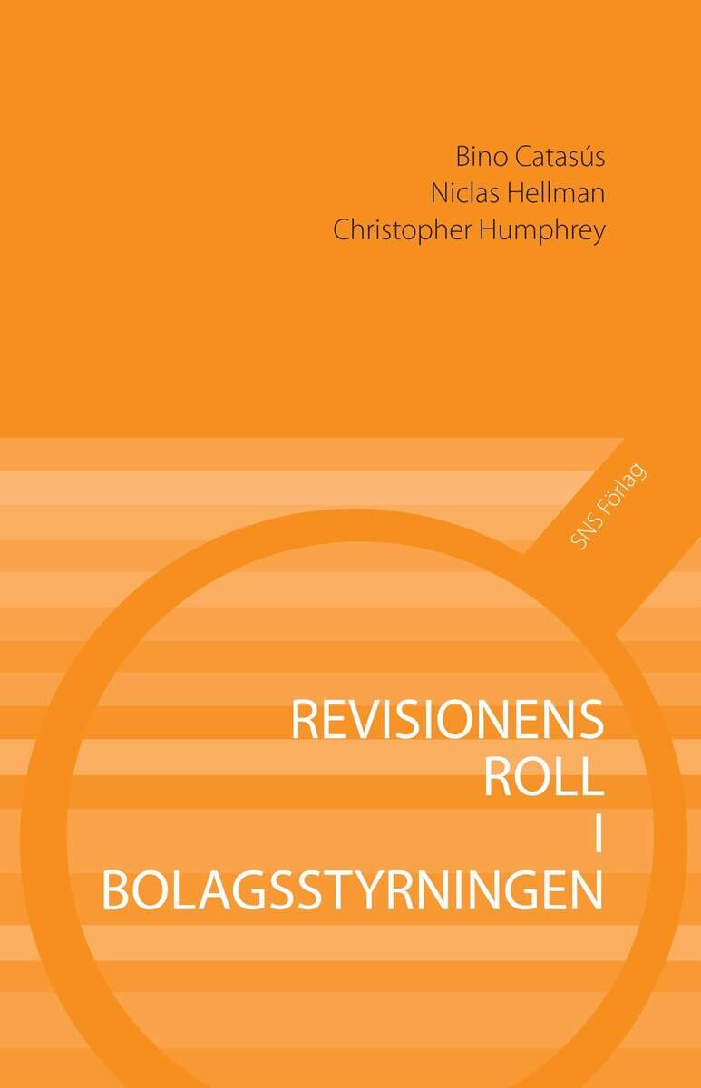 Catasús, Bino ; Hellman, Niclas ; Humphrey, Christopher : Revisionens roll i bolagsstyrningen