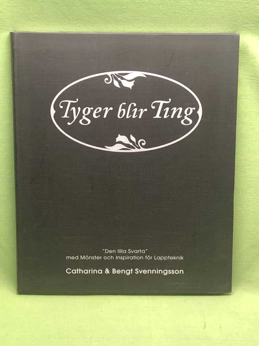 Catharina ; Bengt Svenningsson : Tyger blir ting