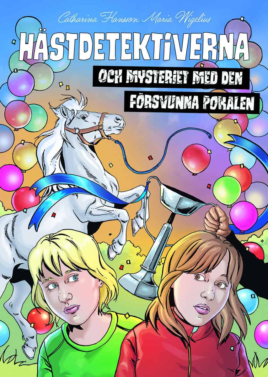 Catharina Hansson : Hästdetektiverna och mysteriet med den försvunna pokalen