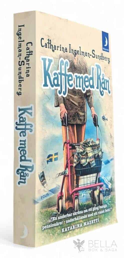 Catharina Ingelman-Sundberg : Kaffe med rån - Pensionärsligan - Bok 1