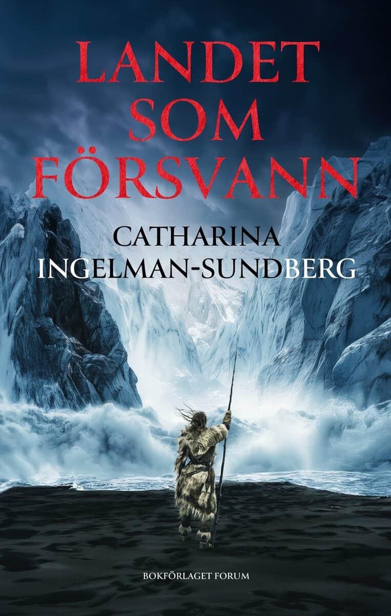 Catharina Ingelman-Sundberg : Landet som försvann