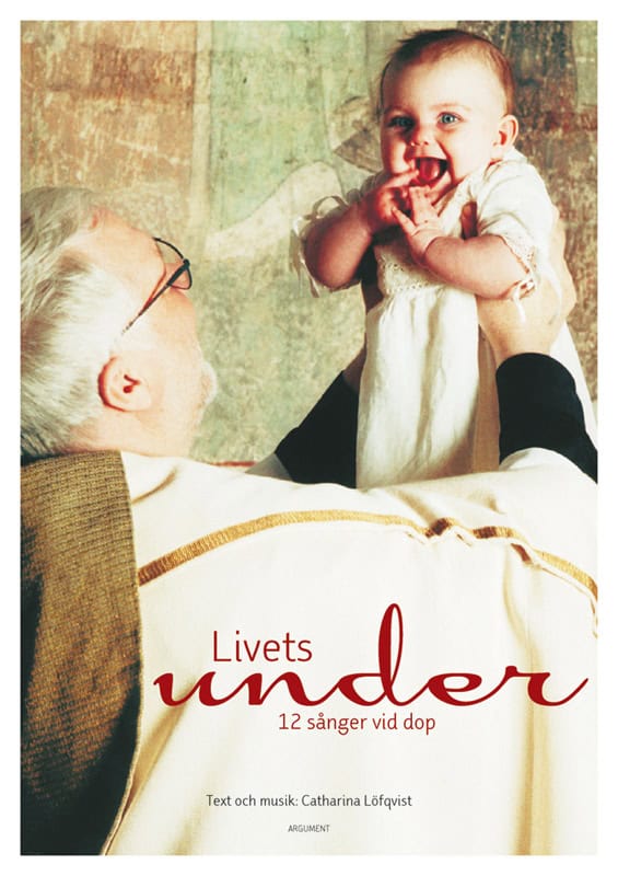 Catharina Löfqvist : Livets under : 12 sånger vid dop