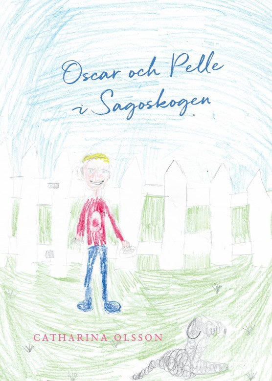 Catharina Olsson : Oscar och Pelle i Sagoskogen