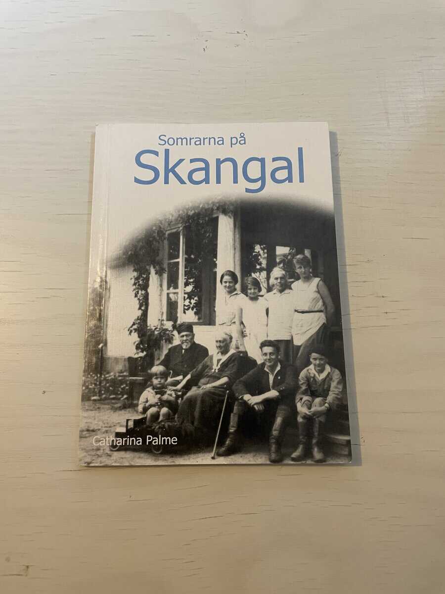 Catharina Palme : Somrarna på Skangal - Skildring av Olof Palmes barndom