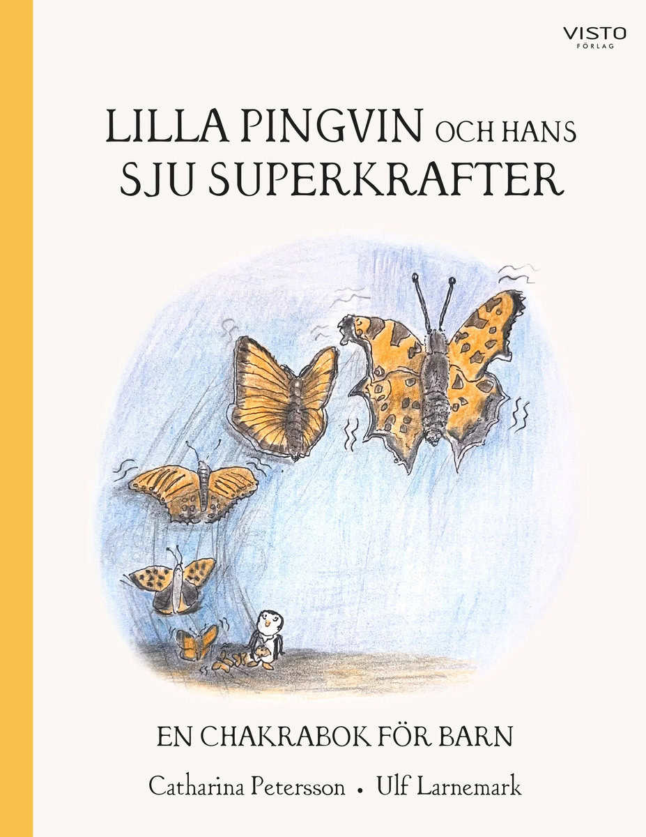 Catharina Petersson : Lilla Pingvin och hans sju superkrafter