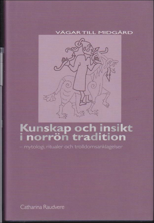 Catharina Raudvere : Kunskap och insikt i norrön tradition