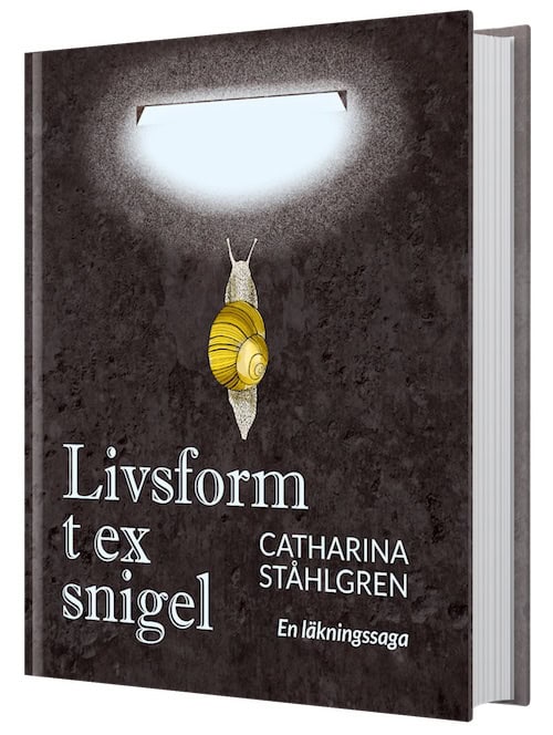 Catharina Ståhlgren : Livsform t ex snigel