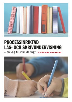 Catharina Tjernberg : Processinriktad läs- och skrivundervisning : en väg till inkludering
