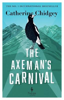 Catherine Chidgey : The Axeman's Carnival