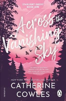 Catherine Cowles : Across the Vanishing Sky