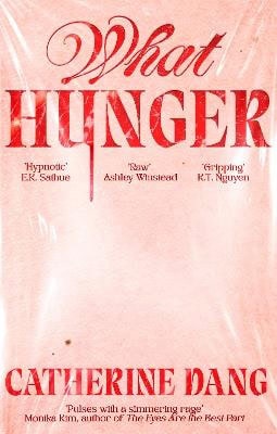 Catherine Dang : What Hunger
