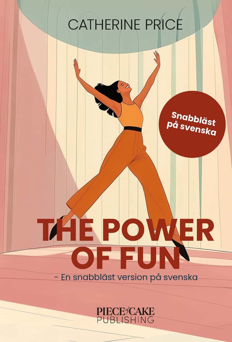 Catherine Price : The Power of Fun : En snabbläst version på svenska