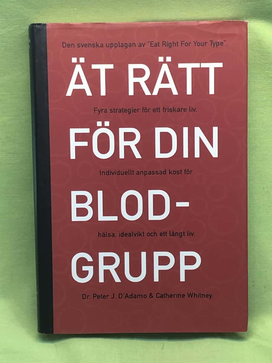 Catherine Whitney Peter J D´Adamo : Ät rätt för din blodgrupp