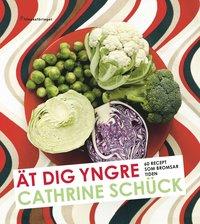 Cathrine Schück : Ät dig yngre