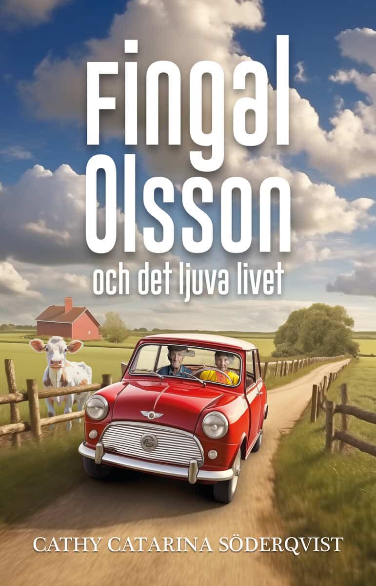 Cathy Catarina Söderqvist : Fingal Olsson och det ljuva livet