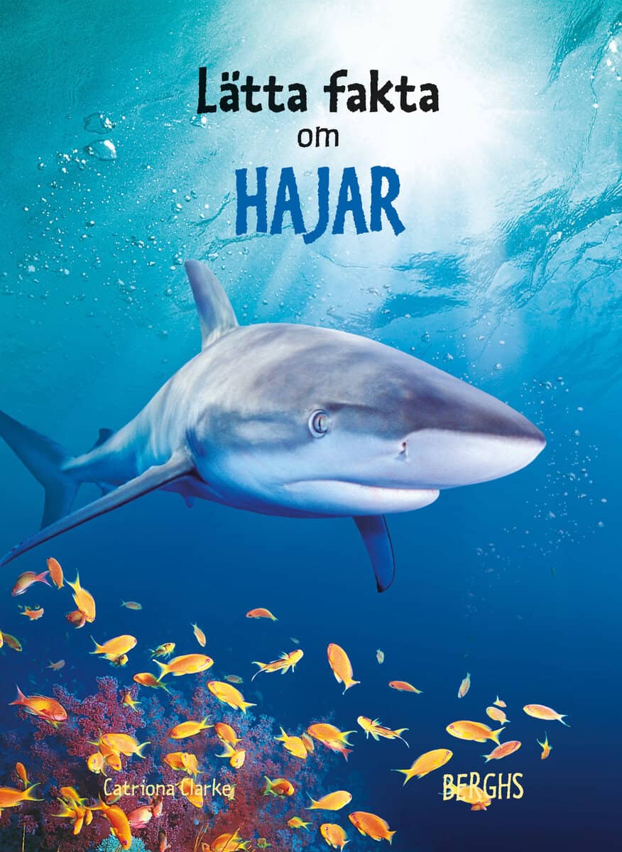 Catriona Clarke : Lätta fakta om hajar
