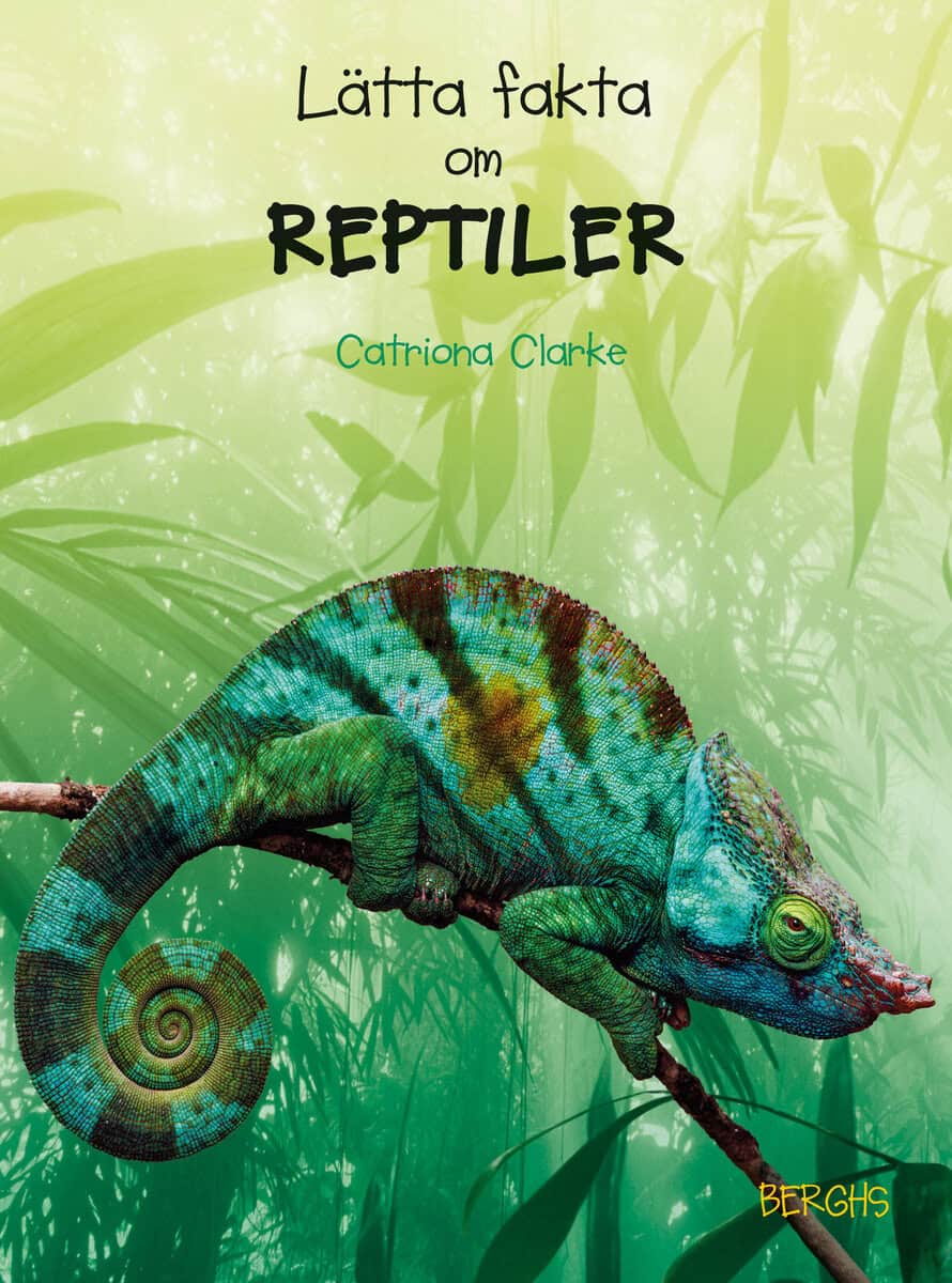 Catriona Clarke : Lätta fakta om reptiler