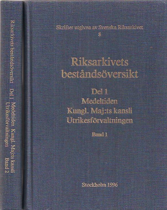 Cavallie, James ; Lindroth, Jan. : Riksarkivets beståndsöversikt Del 1 (band 1-2) Medeltiden, Kungl. Majt:s kansli, utrikesförvaltningen.