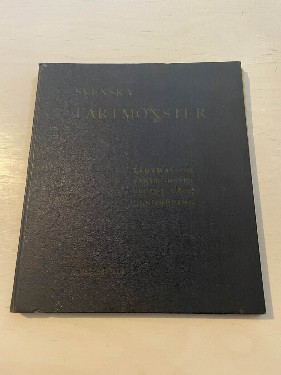 C.E. Mellerstedt : Svenska tårtmönster - Tårtmassor, tårtmönster, recept, tårtdekorering