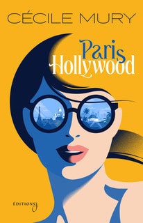 Cécile Mury : Paris-Hollywood