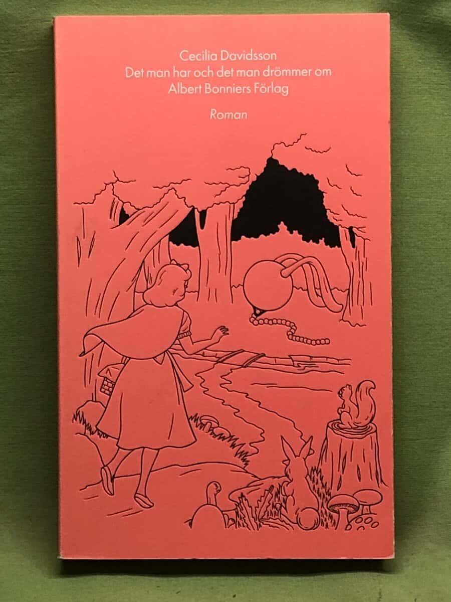 Cecilia Davidsson : Det man har och det man drömmer om