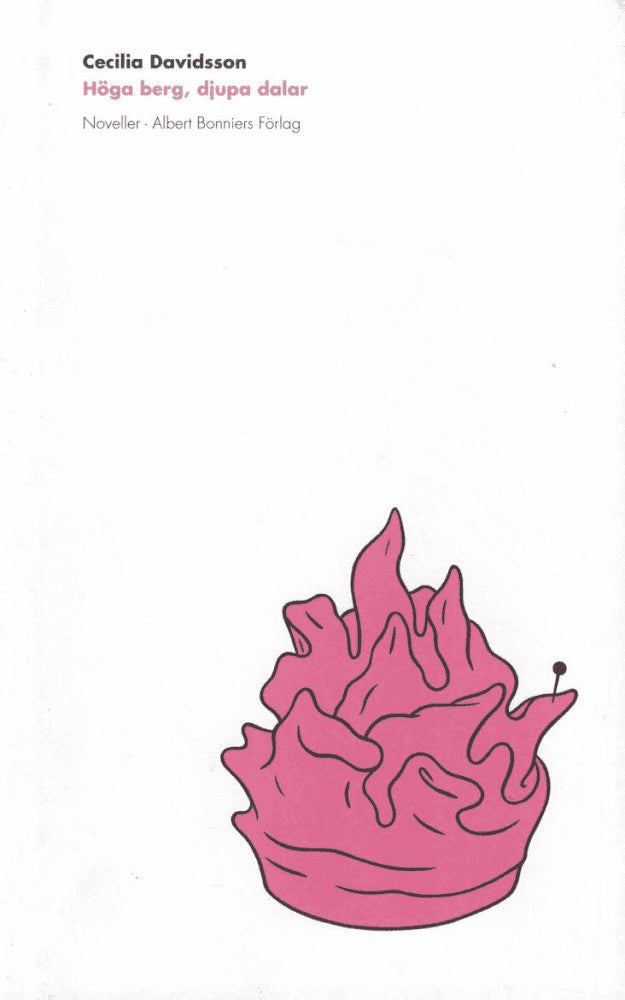 Cecilia Davidsson : Höga berg, djupa dalar