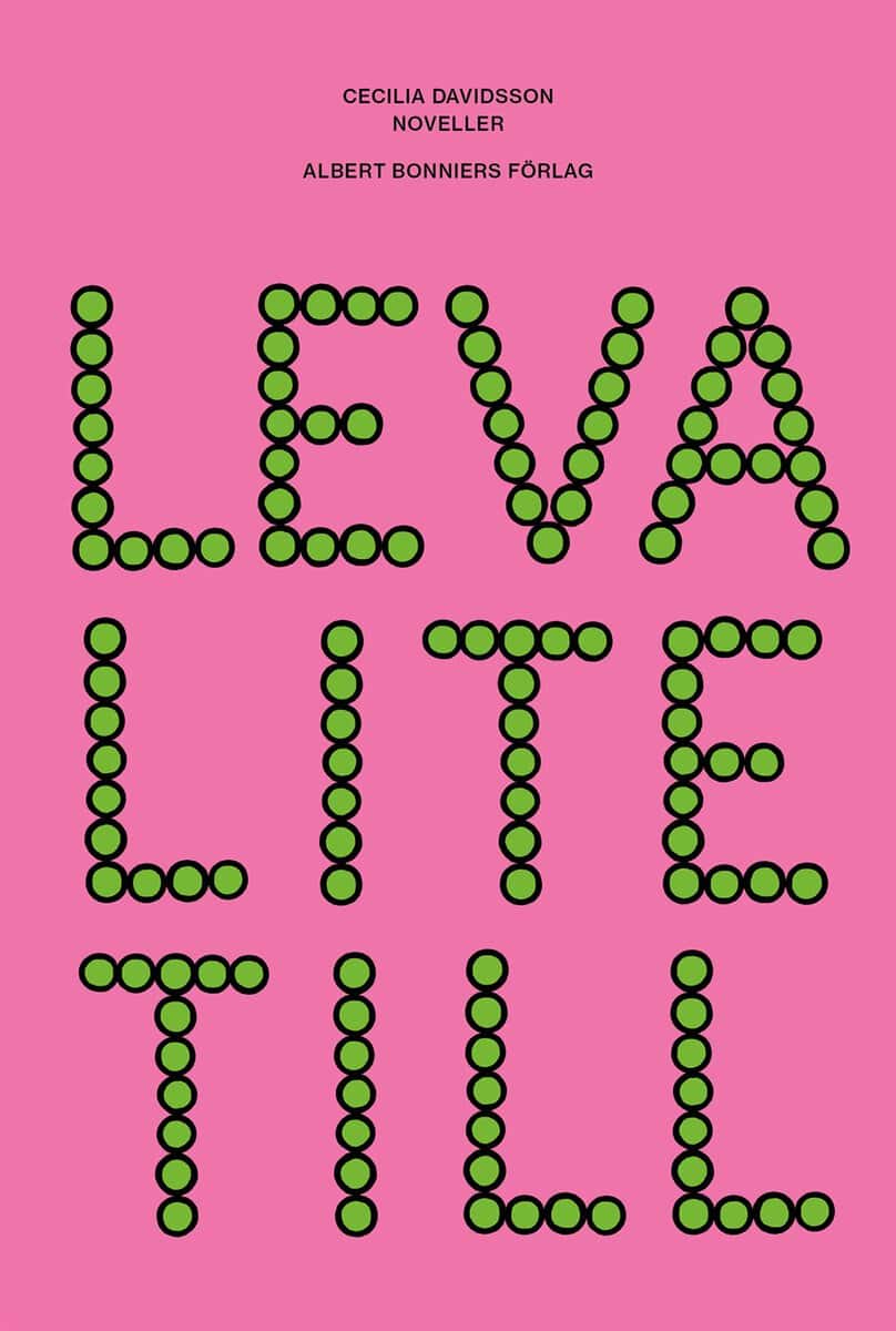 Cecilia Davidsson : Leva lite till