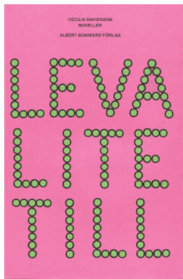 Cecilia Davidsson : Leva lite till