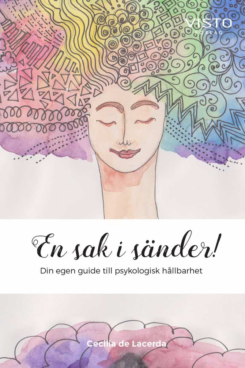 Cecilia de Lacerda : En sak i sänder! : din egen guide till psykologisk hållbarhet