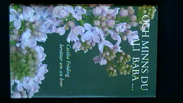 CECILIA. FRÖDING : Och minns du Ali Baba Cecilia Fröding berättar om sin bror