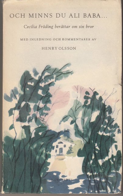 CECILIA. FRÖDING : och minns du Ali Baba, Cecilia Fröding berättar om sin bror