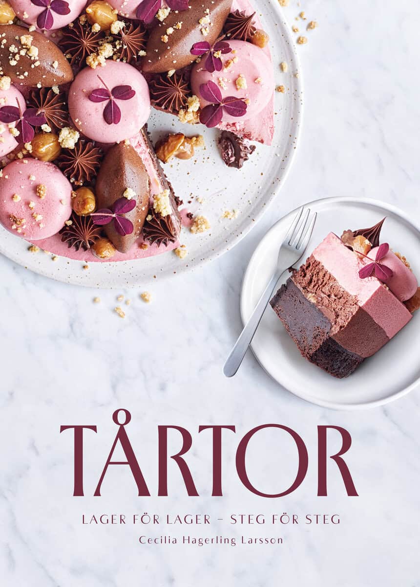 Cecilia Hagerling Larsson : Tårtor : lager för lager, steg för steg