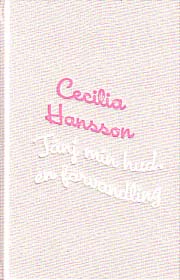 Cecilia Hansson : Tänj min hud, en förvandling