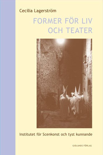 Cecilia Lagerström : Former för liv och teater