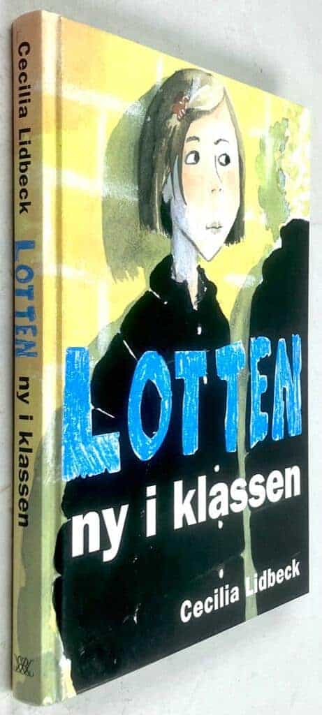 Cecilia Lidbeck : Lotten - ny i klassen