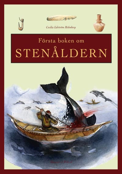 Cecilia Lidström Holmberg : Första boken om Stenåldern