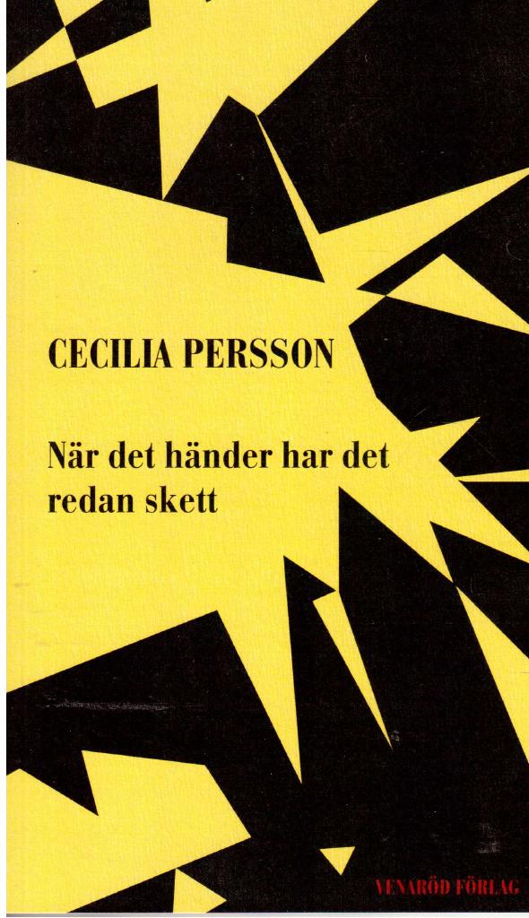 Cecilia Persson : När det händer har det redan skett