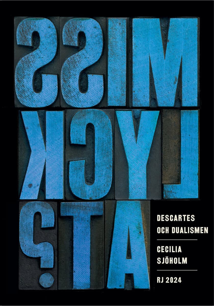 Cecilia Sjöholm : Descartes och dualismen (RJ 2024: Misslyckat?)