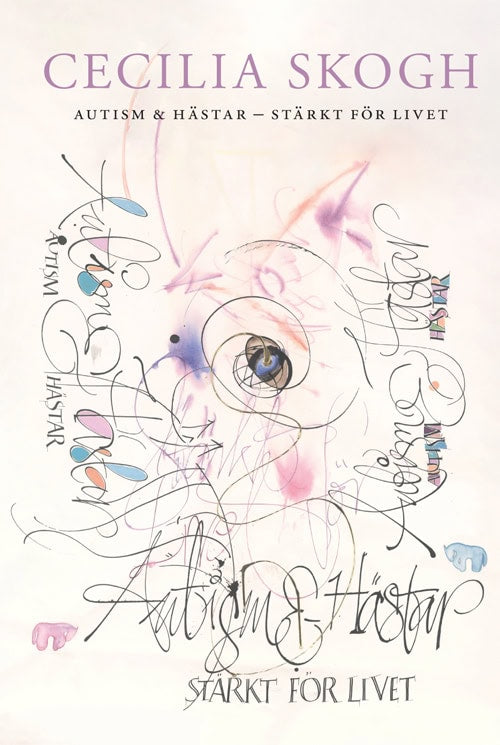 Cecilia Skogh : Autism & hästar - Stärkt för livet