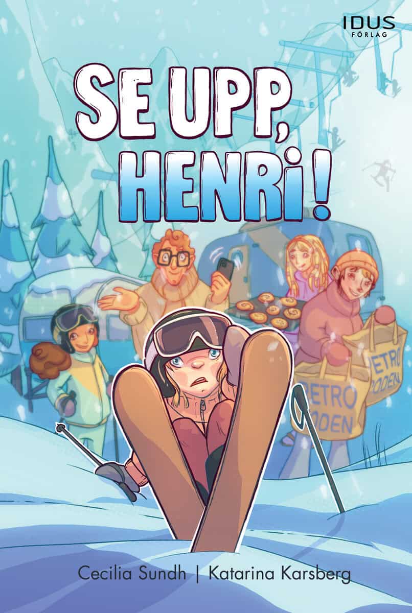 Cecilia Sundh : Se upp, Henri!