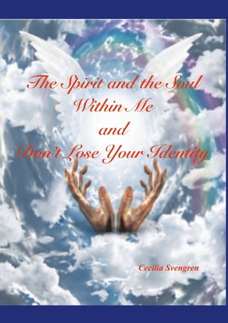 Cecilia Svengren : The spirit and the soul within me and Don't lose your identity