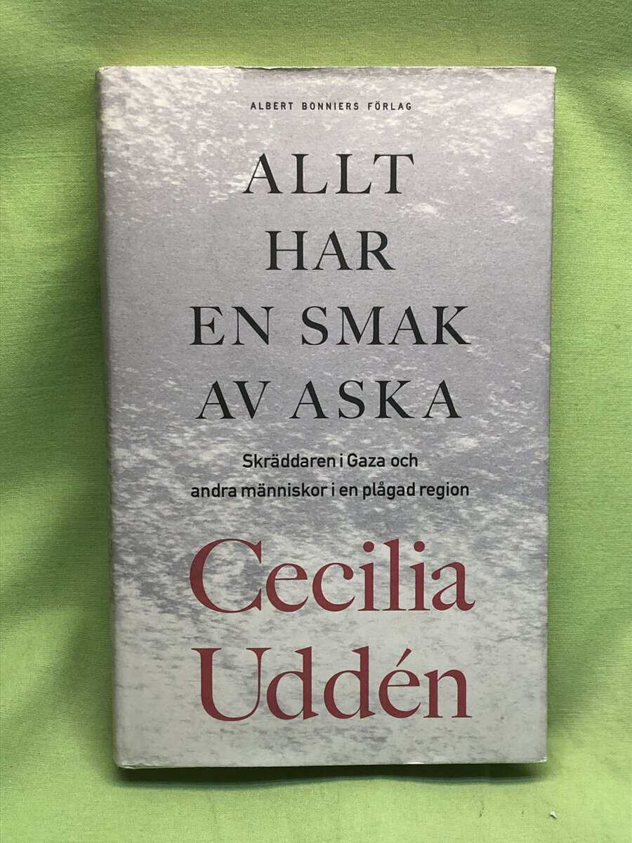 Cecilia Uddén : Allt har en smak av aska