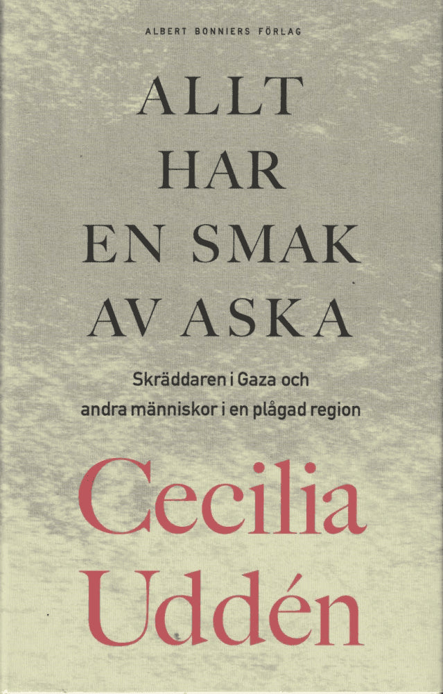 Cecilia Uddén : Allt har en smak av aska