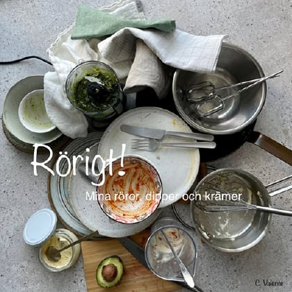 Cecilia Valente : Rörigt! : min röror, dipper och krämer