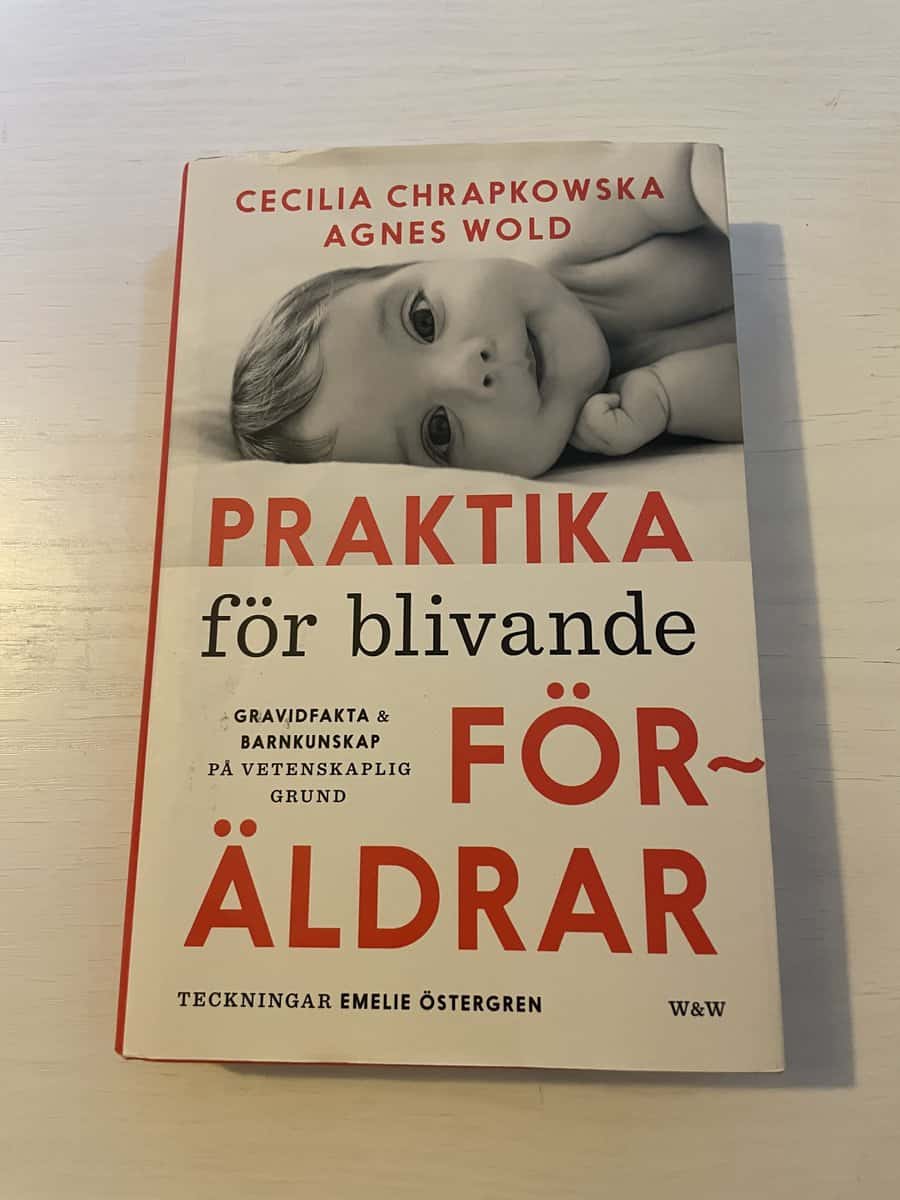 Cecilia, Wold, Agnes Chrapkowska : Praktika för blivande föräldrar gravidfakta och barnkunskap på vetenskaplig grund