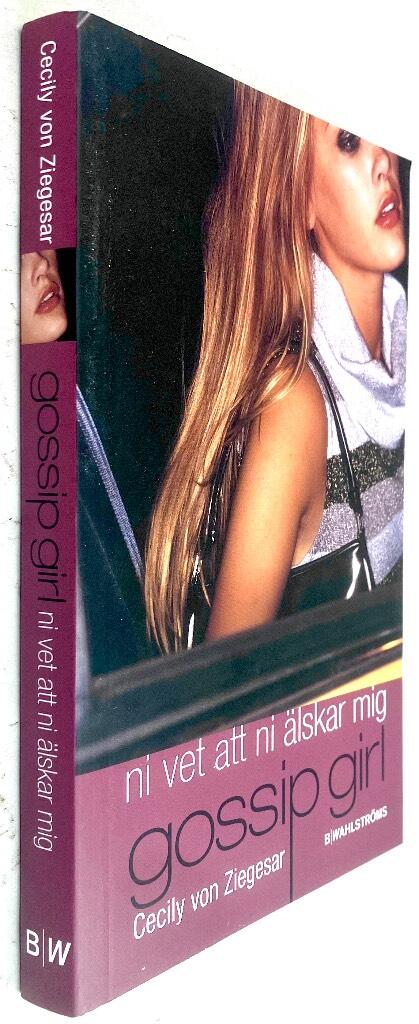 Cecily von Ziegesar : Ni vet att ni älskar mig - Gossip Girl - Bok 2