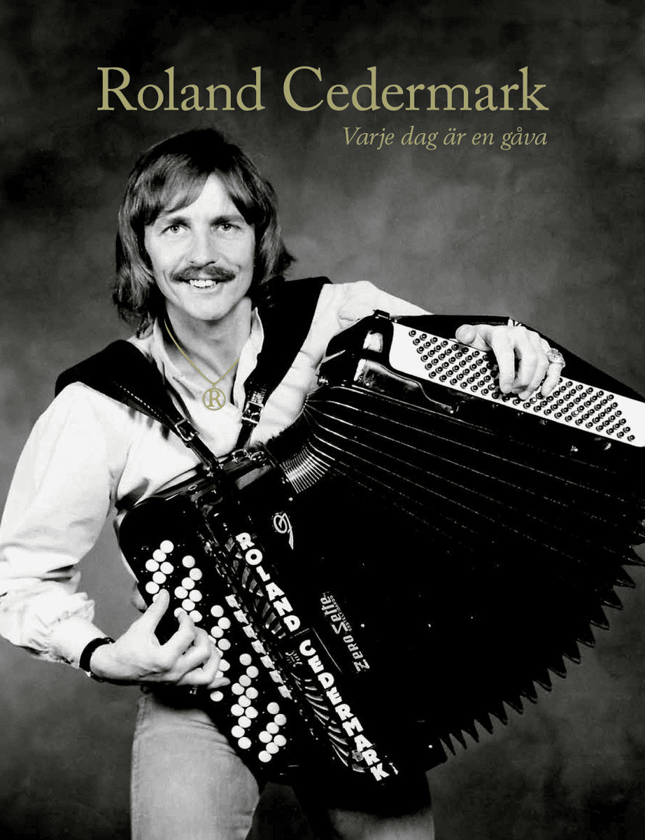Cedermark, Anneli ; Cedermark, Toni : Roland Cedermark : varje dag är en gåva