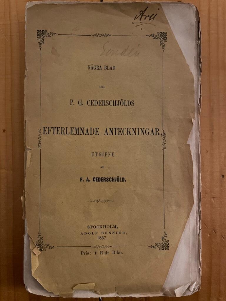 Cederschöld P.G. ; Cederschöld F.A. : Några blad ur P.G. Cederschjölds efterlemnade anteckningar